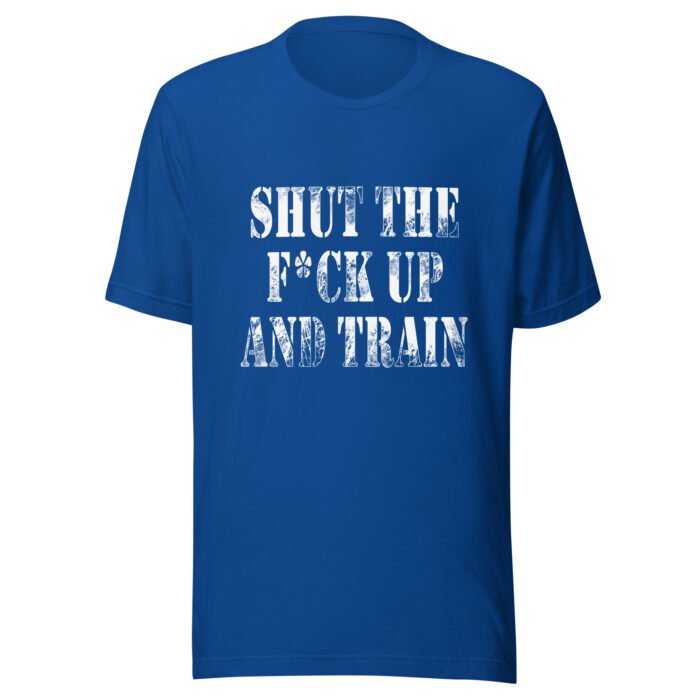 STFU and Train T-shirt - Image 6